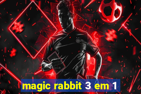 magic rabbit 3 em 1